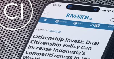 Citizenship Invest: Dual Citizenship Policy Can Improve Indonesia’s Competitiveness in the World